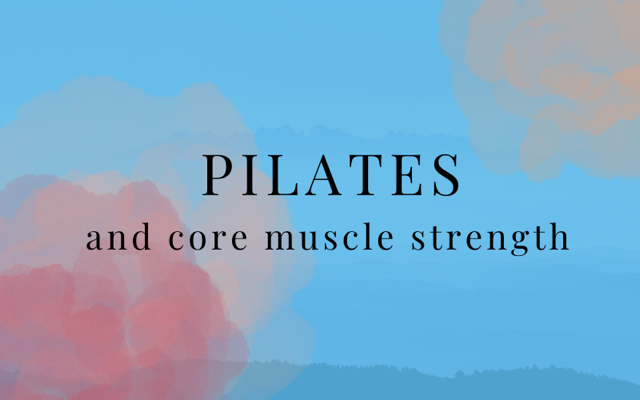 Pilates in NYC – Concepts of Core Muscle Strengths & Stabilization