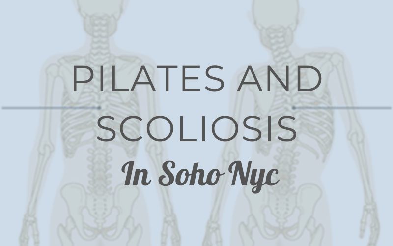 Pilates and Scoliosis in Soho NYC