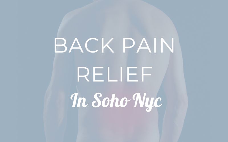 BACK PAIN RELIEF IN SOHO NYC